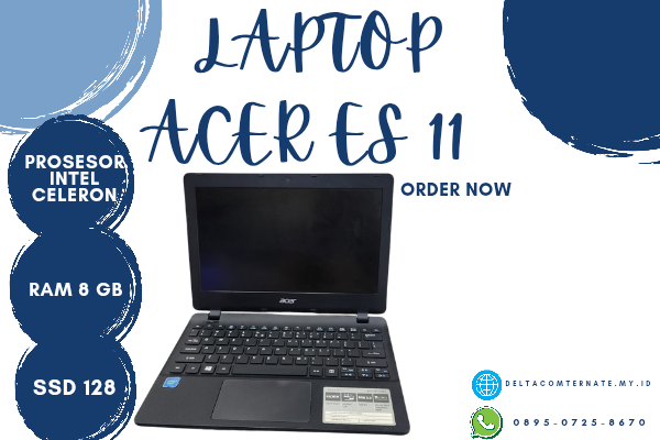 ACER ES 11 TYPE BARU BODY SLIM, INTEL CELERON RAM 8 GB SSD 128 GB DISPLAY 11,6 INC MULUS